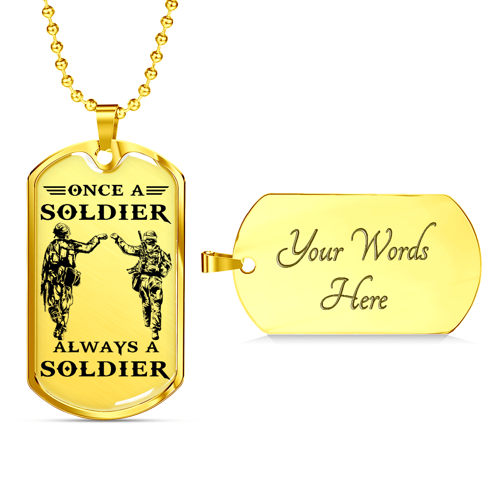 Soldier - Always A Soldier 2 - Luxury Dog Tag - Military Ball Chain