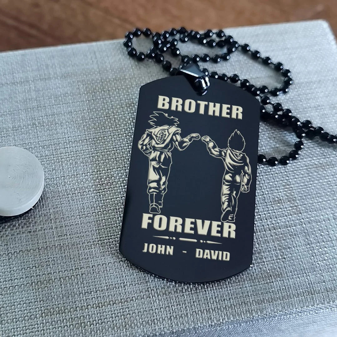 call on me brother - brother forever - dragon ball goku vegeta - soldier -engraved dog tag two side