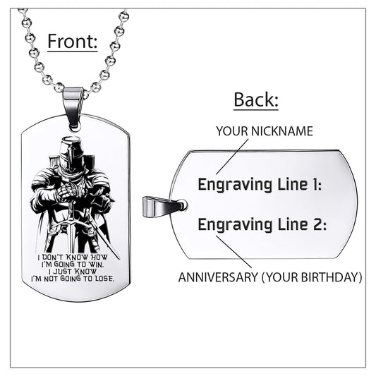 Engrave KTD007 - I'm Not Going To Lose - Knight Templar Dogtag