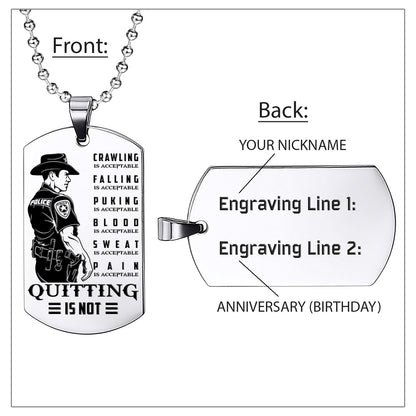 Engrave PLD010 - Quitting Is Not - Police Dog Tag