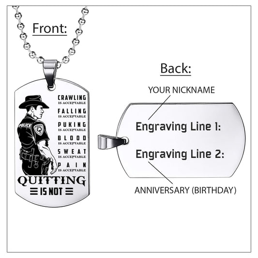 Engrave PLD010 - Quitting Is Not - Police Dog Tag