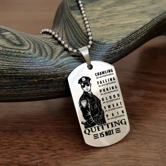 Engrave PLD011 - Quitting Is Not - Police Dog Tag