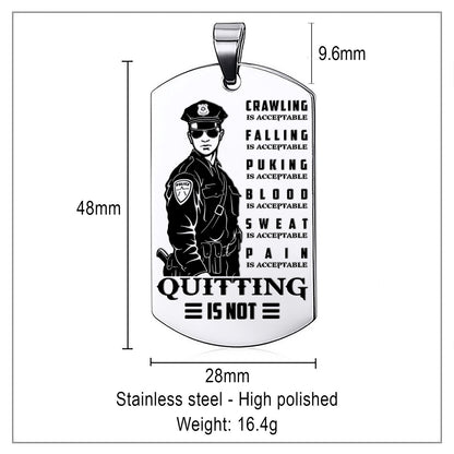 Engrave PLD011 - Quitting Is Not - Police Dog Tag