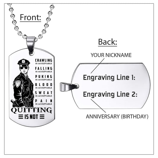 Engrave PLD011 - Quitting Is Not - Police Dog Tag