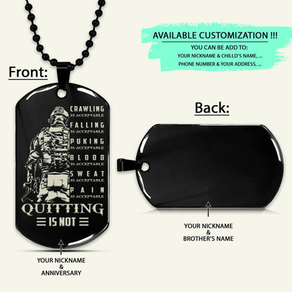 SDD024 - Quitting Is Not - Soldier Dog Tag - Engrave Black Dog Tag