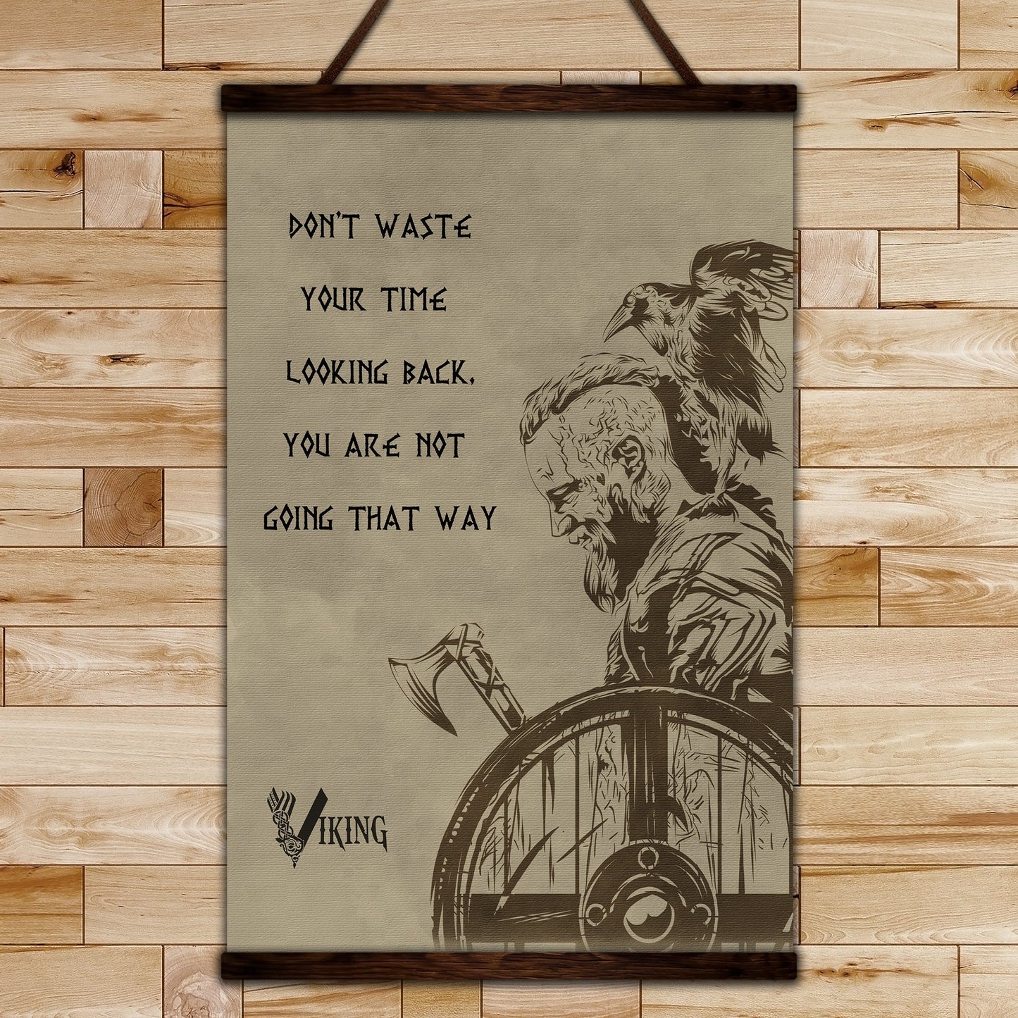 vk014 - don't waste  your time looking back - ragnar - viking canvas with the wood frame