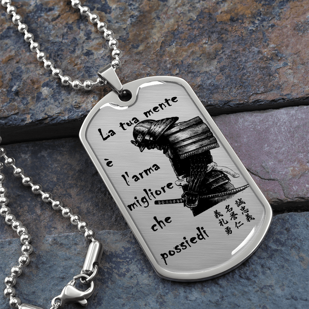 Samurai - Your Mind Is Your Best Weapon - Italian - Luxury Dog Tag - Military Ball Chain