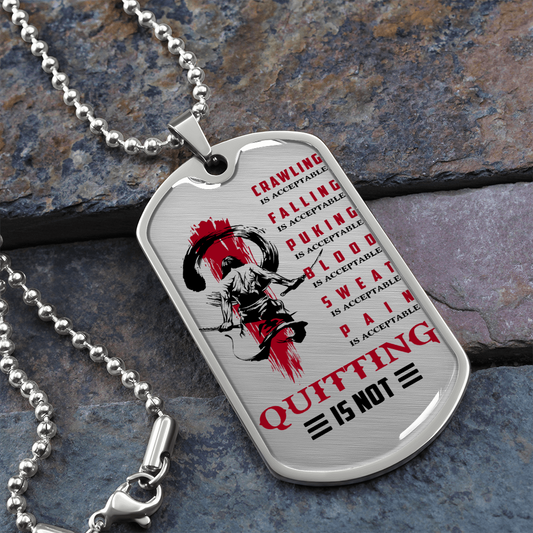 Samurai - Quitting Is Not - Luxury Dog Tag - Military Ball Chain