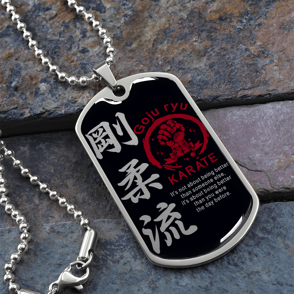 Karate - It's Not About Being Better Than Someone Else - Goju Ryu Karate - Black - Luxury Dog Tag - Military Ball Chain