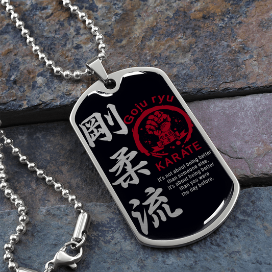 Karate - It's Not About Being Better Than Someone Else - Goju Ryu Karate - Black - Luxury Dog Tag - Military Ball Chain