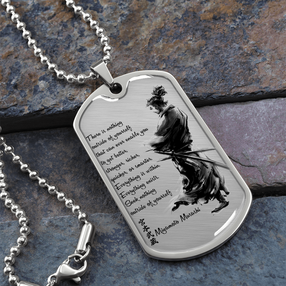 Samurai - There Is Nothings Outside Of Yourself - Luxury Dog Tag - Military Ball Chain