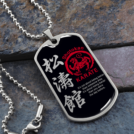Karate - It's Not About Being Better Than Someone Else - Shotokan Karate - Black - Luxury Dog Tag - Military Ball Chain