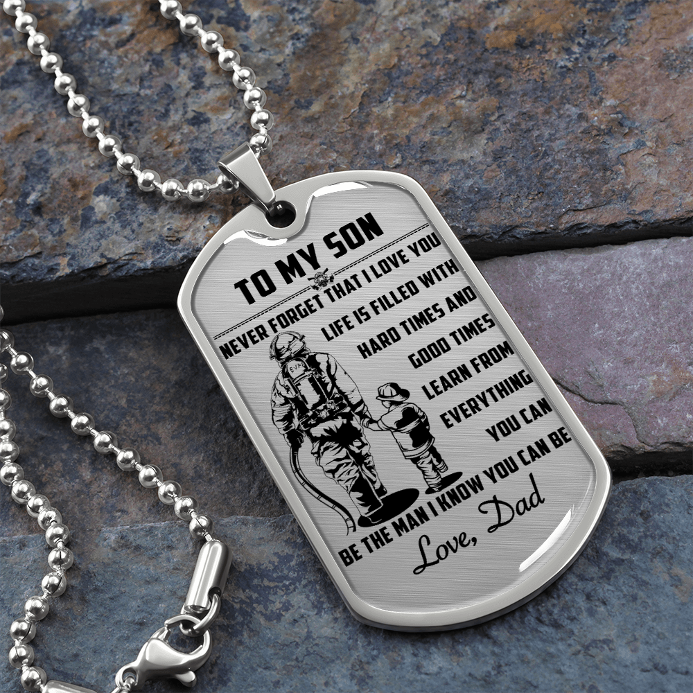 Firefighter - Dad To Son - Never Forget That I Love You - Luxury Dog Tag - Military Ball Chain