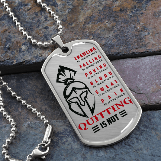 Warrior - Spartan - Quitting Is Not 2 - Luxury Dog Tag - Military Ball Chain