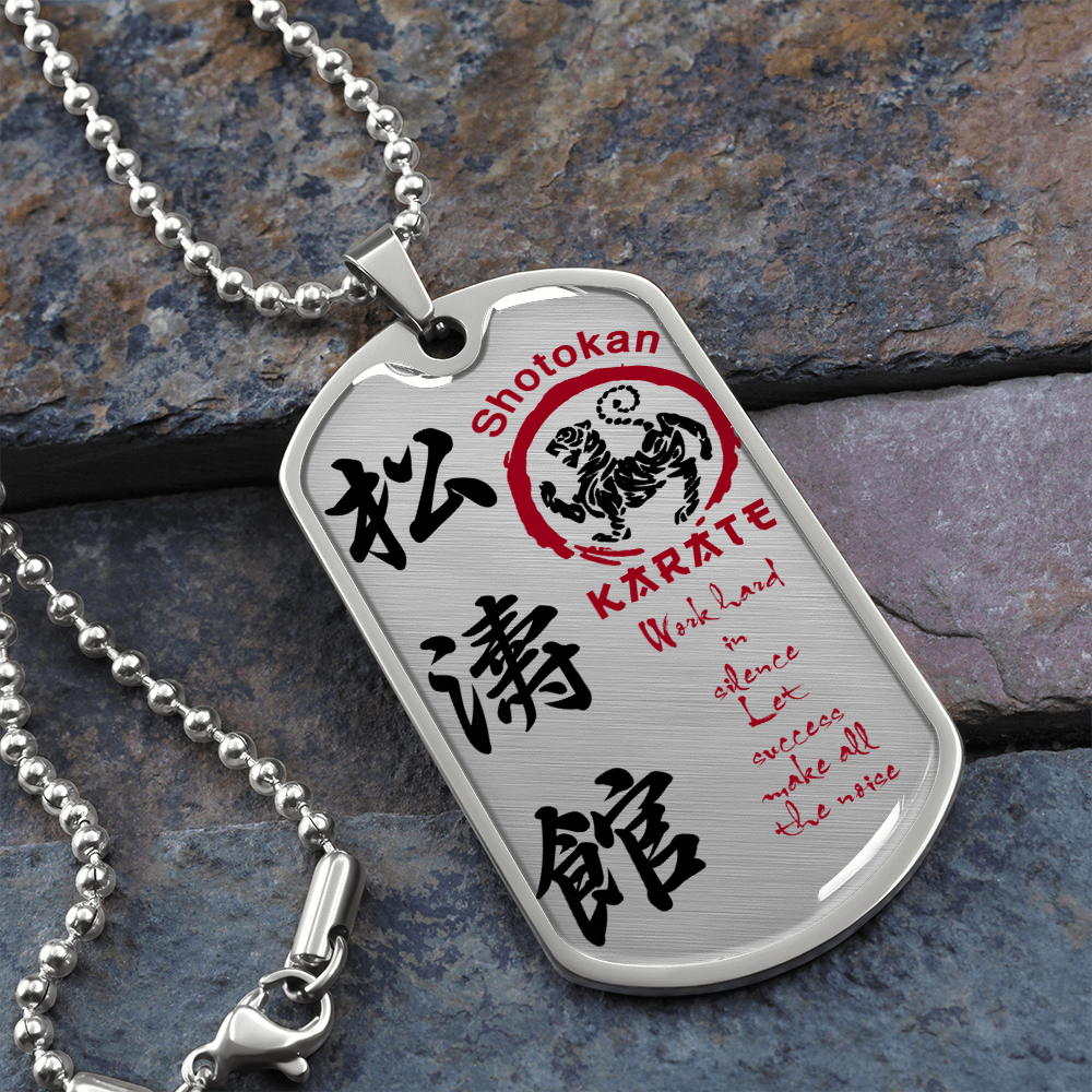 Karate - Work Hard In Silence Let Success Make All The Noise 2 - English - Shotokan Karate - Luxury Dog Tag - Military Ball Chain