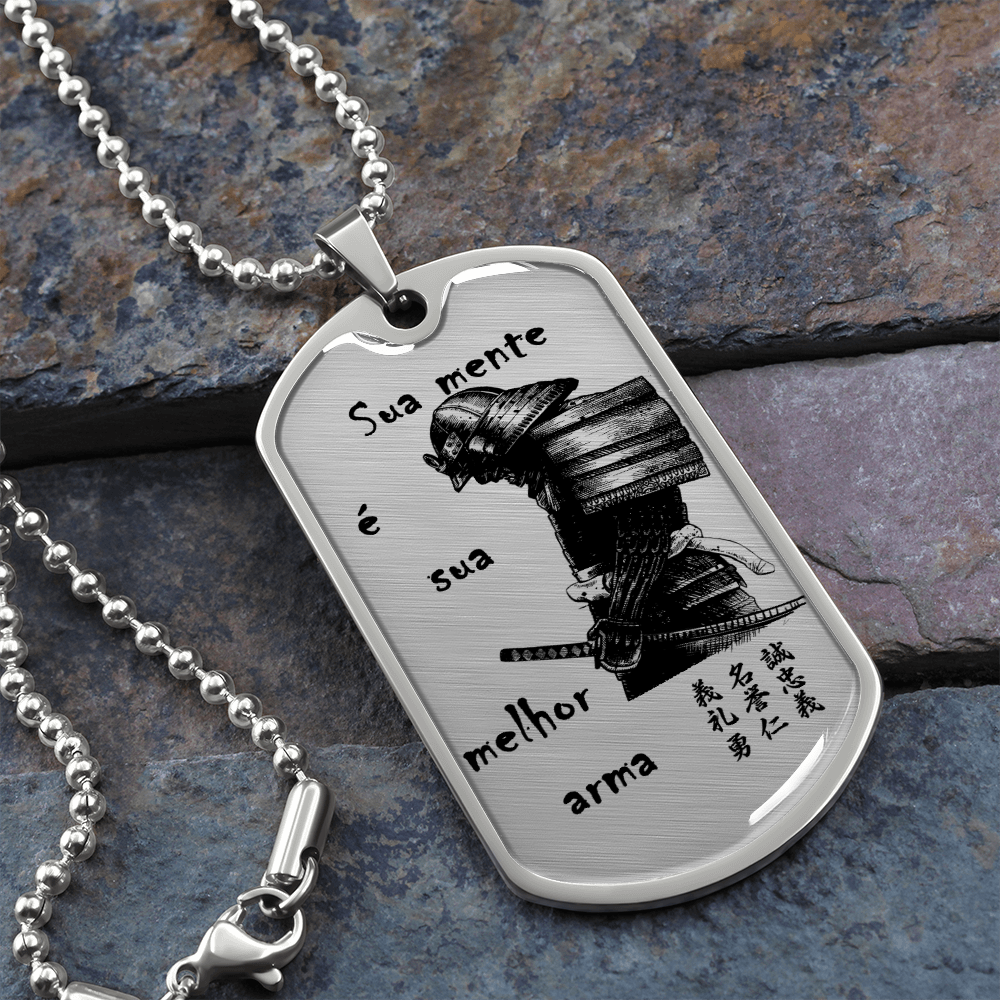 Samurai - Your Mind Is Your Best Weapon - Brazil - Luxury Dog Tag - Military Ball Chain