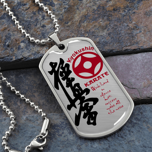 Karate - Work Hard In Silence Let Success Make All The Noise - English - Kyokushin Karate - Luxury Dog Tag - Military Ball Chain