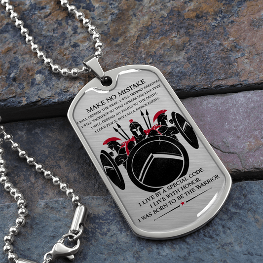 Warrior - Spartan - Make No Mistake - Luxury Dog Tag - Military Ball Chain
