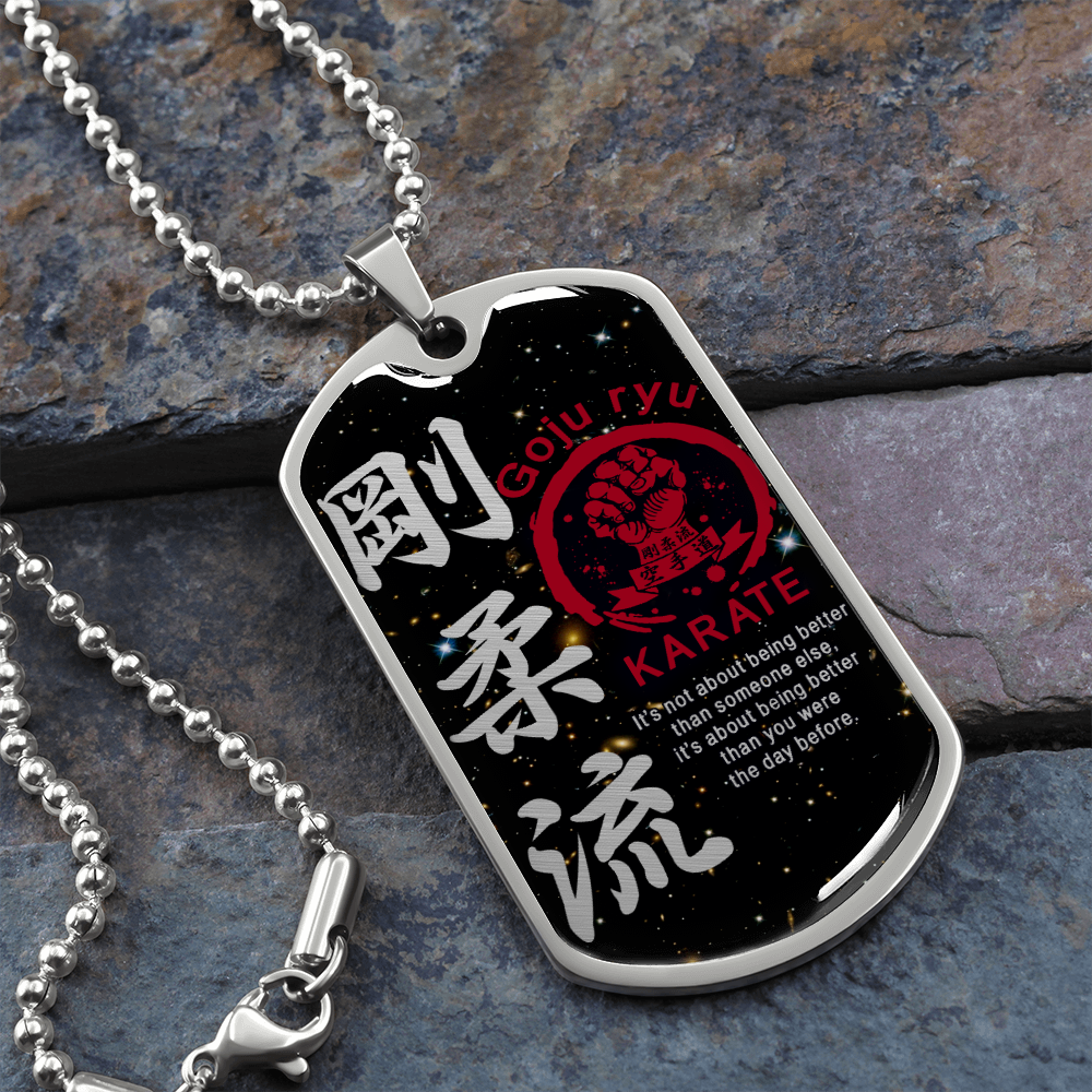 Karate - It's Not About Being Better Than Someone Else - Goju Ryu Karate - Galaxy - Luxury Dog Tag - Military Ball Chain