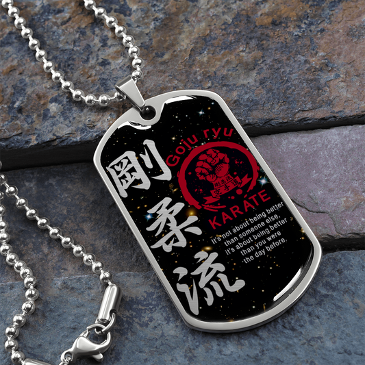 Karate - It's Not About Being Better Than Someone Else - Goju Ryu Karate - Galaxy - Luxury Dog Tag - Military Ball Chain