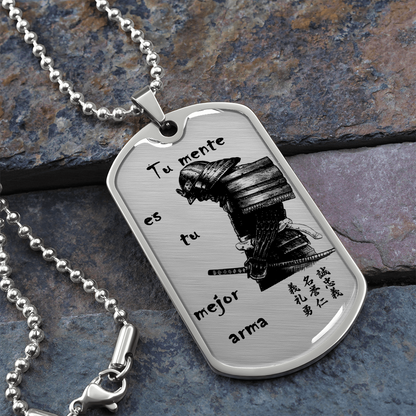 Samurai - Your Mind Is Your Best Weapon - Spanish - Luxury Dog Tag - Military Ball Chain