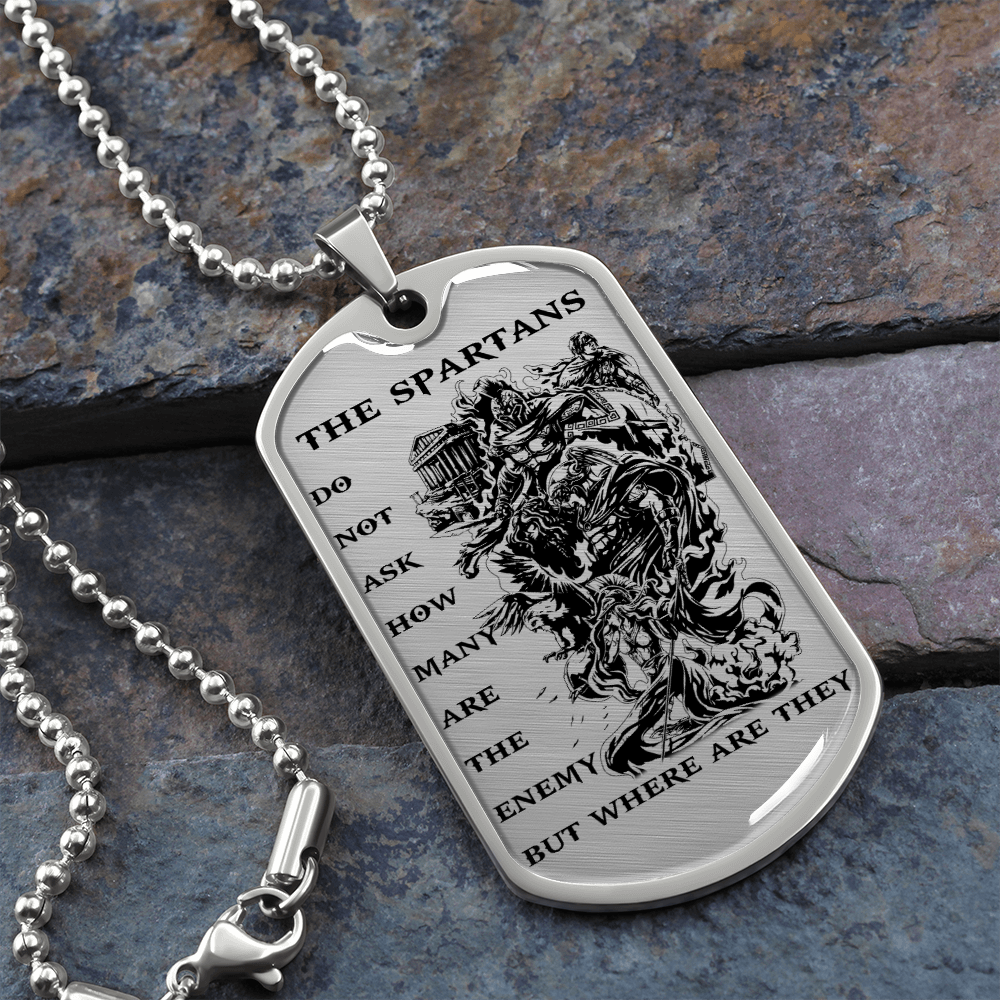Warrior - Spartan - The Spartans Do Not Ask How Many Are The Enemy But Where Are They - Luxury Dog Tag - Military Ball Chain