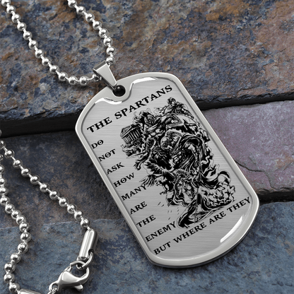 Warrior - Spartan - The Spartans Do Not Ask How Many Are The Enemy But Where Are They - Luxury Dog Tag - Military Ball Chain