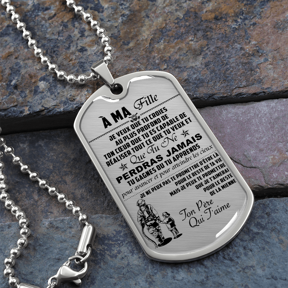 Firefighter - Dad To Daughter - Never Lose - French - Luxury Dog Tag - Military Ball Chain