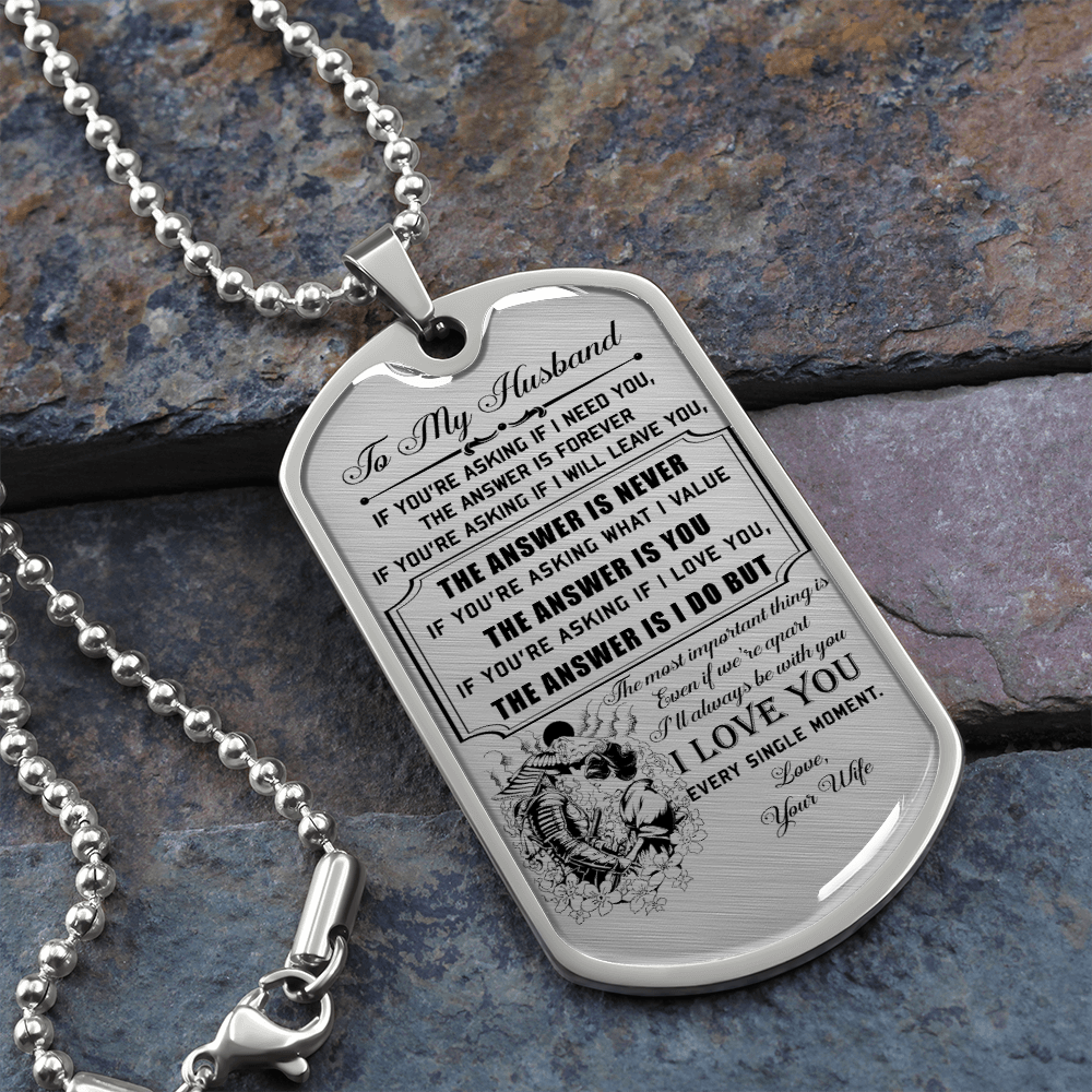Samurai - Wife To Husband - I Love You Every Single Moment - Luxury Dog Tag - Military Ball Chain