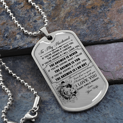 Samurai - Wife To Husband - I Love You Every Single Moment - Luxury Dog Tag - Military Ball Chain