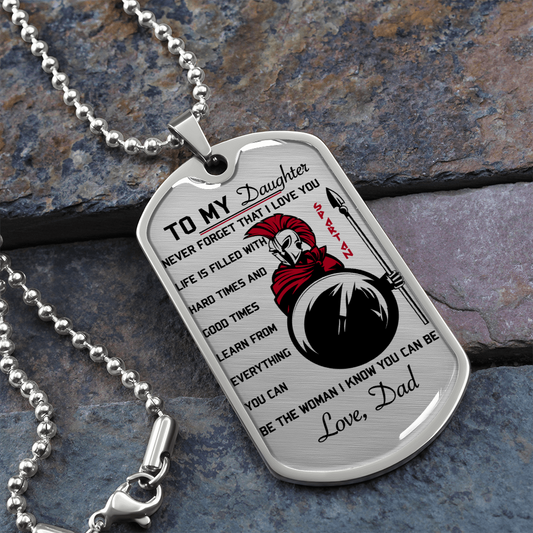 Warrior - Spartan - Dad To Daughter - Never Forget That I Love You - Luxury Dog Tag - Military Ball Chain