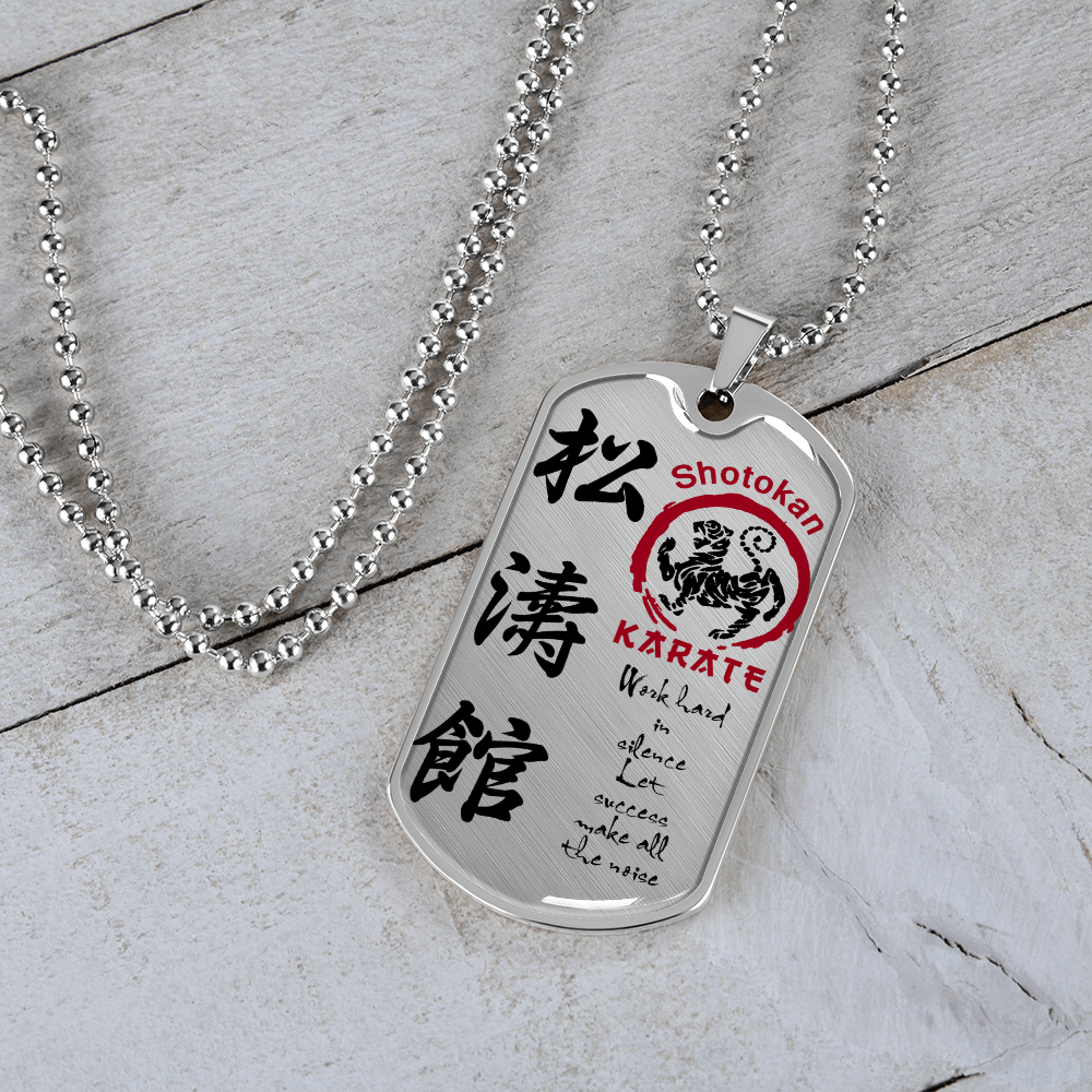 Karate - Work Hard In Silence Let Success Make All The Noise - English - Shotokan Karate - Luxury Dog Tag - Military Ball Chain