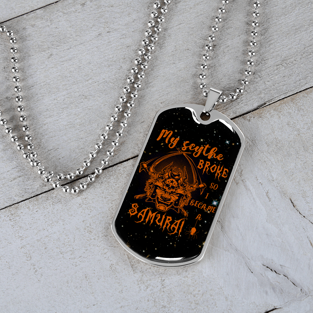 samurai - my scythe broke so i became a samurai - galaxy - luxury dog tag - military ball chain