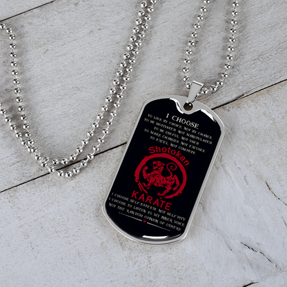 Karate - I Choose - English - Shotokan Karate - Black - Luxury Dog Tag - Military Ball Chain