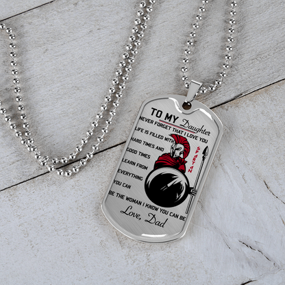 Warrior - Spartan - Dad To Daughter - Never Forget That I Love You - Luxury Dog Tag - Military Ball Chain