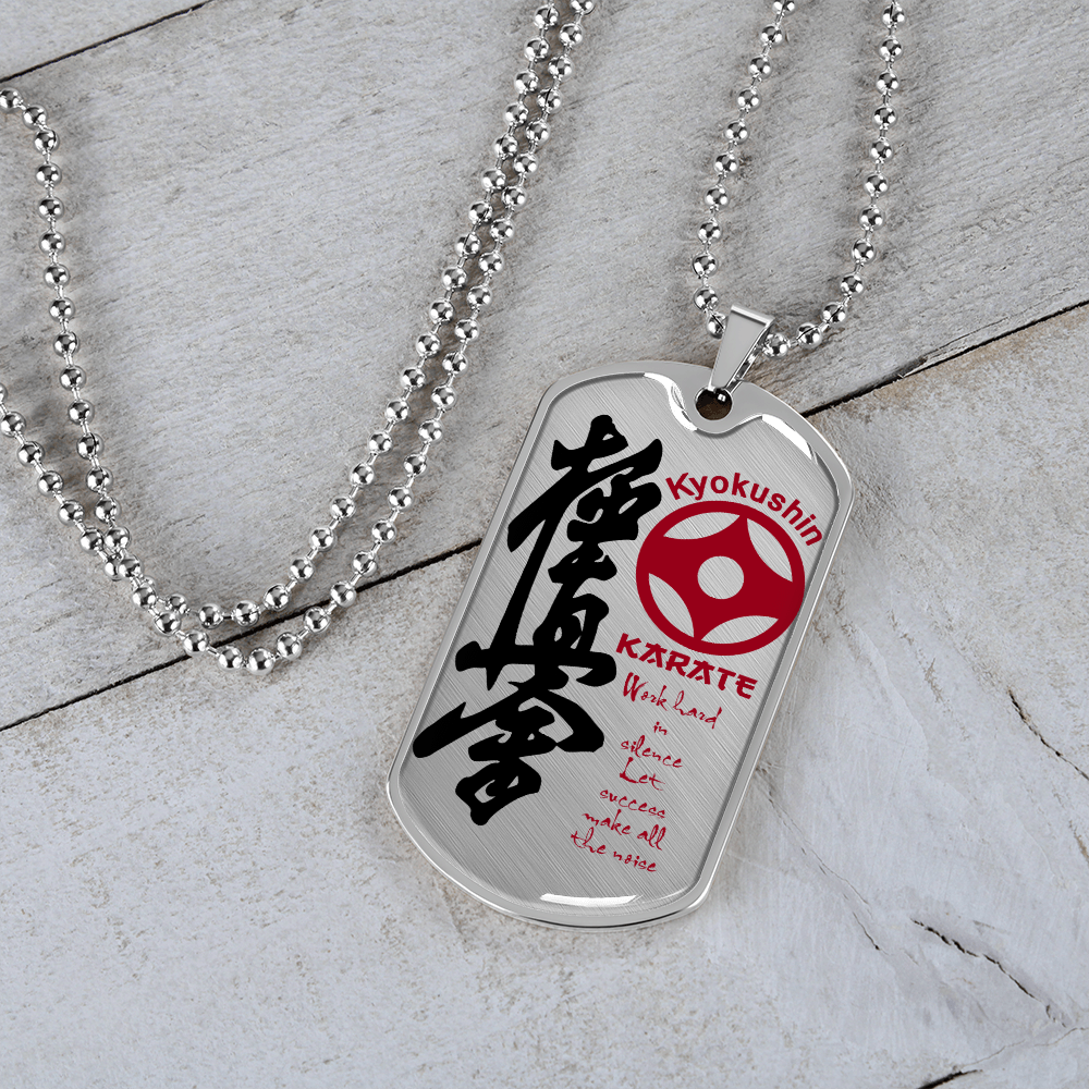 Karate - Work Hard In Silence Let Success Make All The Noise - English - Kyokushin Karate - Luxury Dog Tag - Military Ball Chain