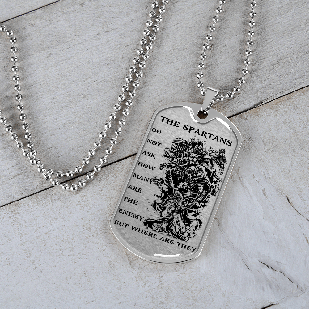 Warrior - Spartan - The Spartans Do Not Ask How Many Are The Enemy But Where Are They - Luxury Dog Tag - Military Ball Chain