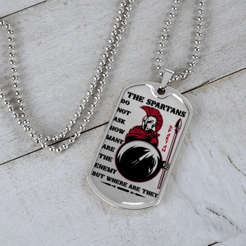 Warrior - Spartan - The Spartans Do Not Ask How Many Are The Enemy But Where Are They 2 - Luxury Dog Tag - Military Ball Chain