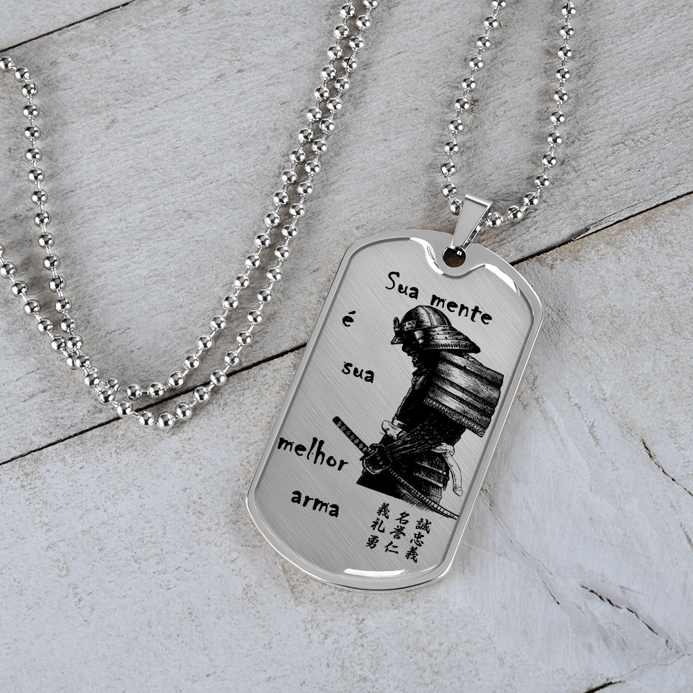 Samurai - Your Mind Is Your Best Weapon - Brazil - Luxury Dog Tag - Military Ball Chain