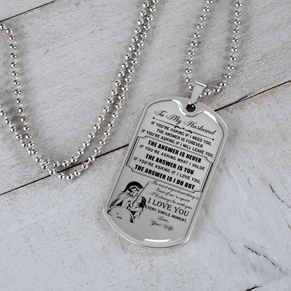 Warrior - Spartan - Wife To Husband - I Love You - Luxury Dog Tag - Military Ball Chain