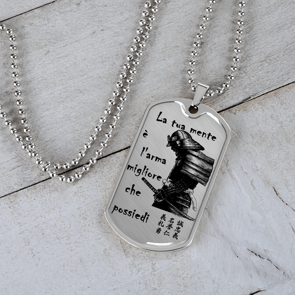 Samurai - Your Mind Is Your Best Weapon - Italian - Luxury Dog Tag - Military Ball Chain