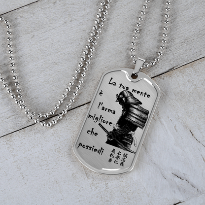 Samurai - Your Mind Is Your Best Weapon - Italian - Luxury Dog Tag - Military Ball Chain