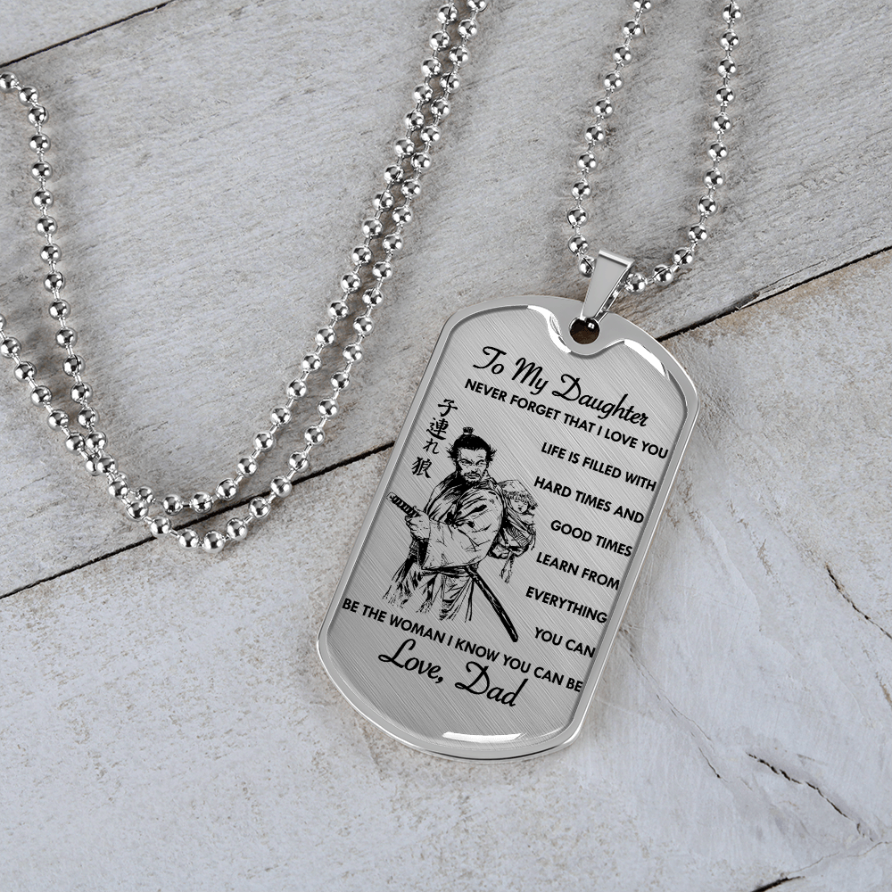 Samurai - Dad To Daughter - Never Forget That I Love You - English - Luxury Dog Tag - Military Ball Chain