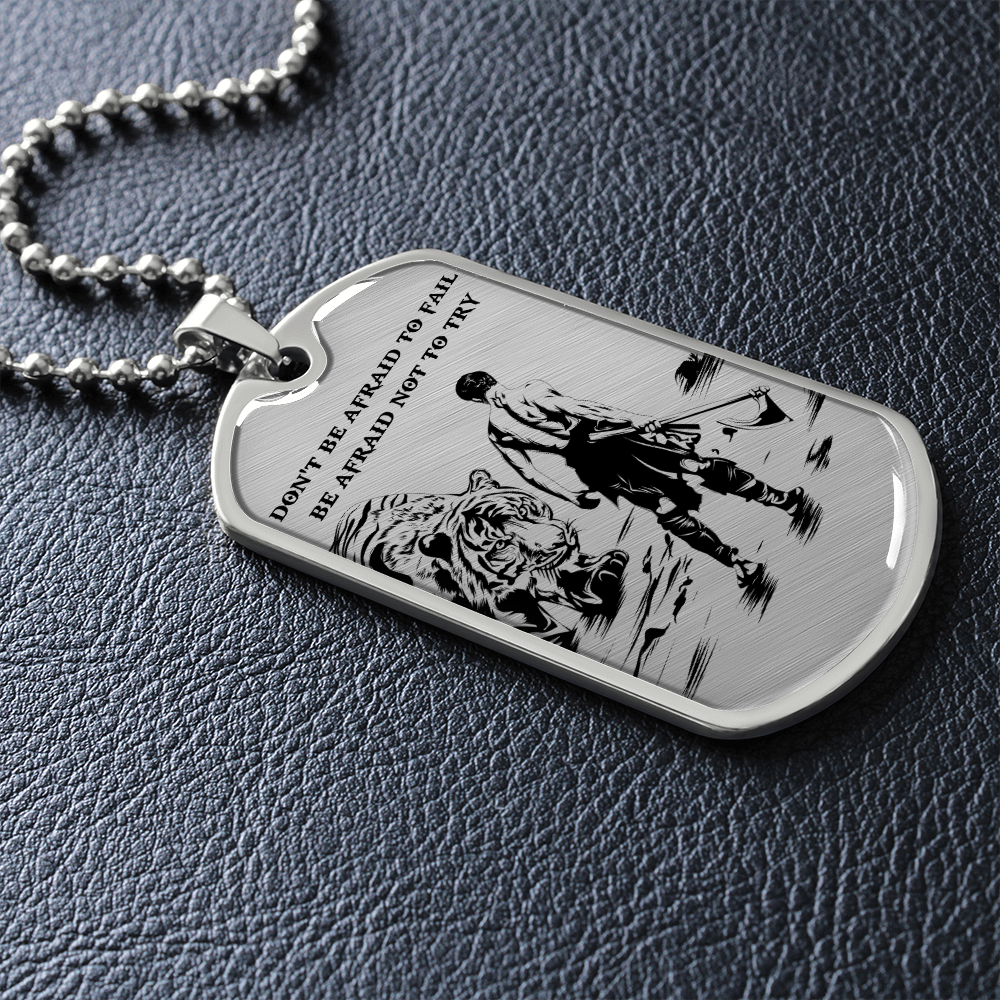 Warrior - Spartan - Don't Be Afraid To Fail - Be Afraid Not To Try - Luxury Dog Tag - Military Ball Chain