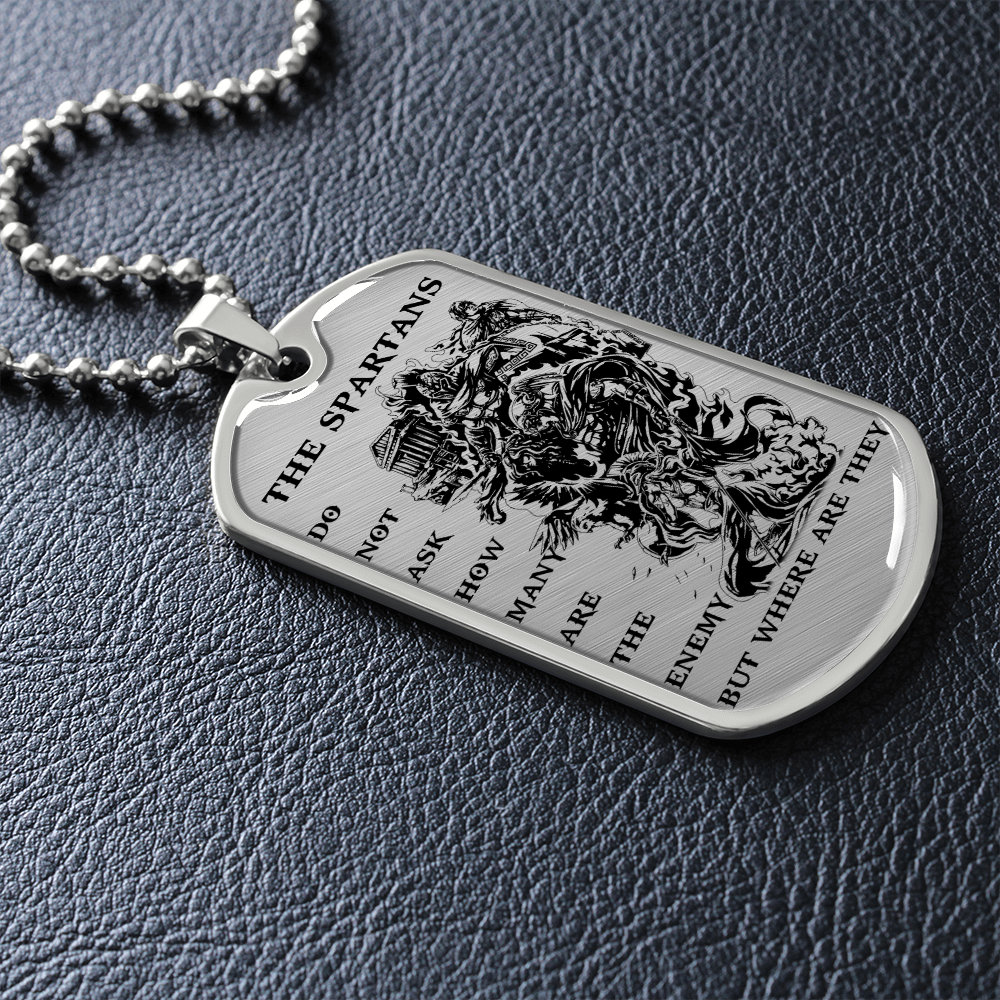 Warrior - Spartan - The Spartans Do Not Ask How Many Are The Enemy But Where Are They - Luxury Dog Tag - Military Ball Chain