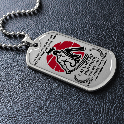 Samurai - Call On Me Brother 2 - English - Luxury Dog Tag - Military Ball Chain