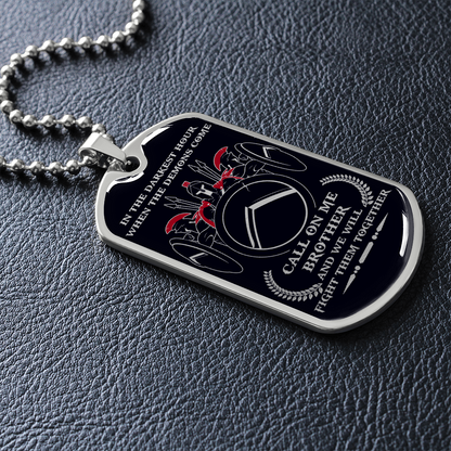 Warrior - Spartan - Call On Me Brother - English - Black - Luxury Dog Tag - Military Ball Chain
