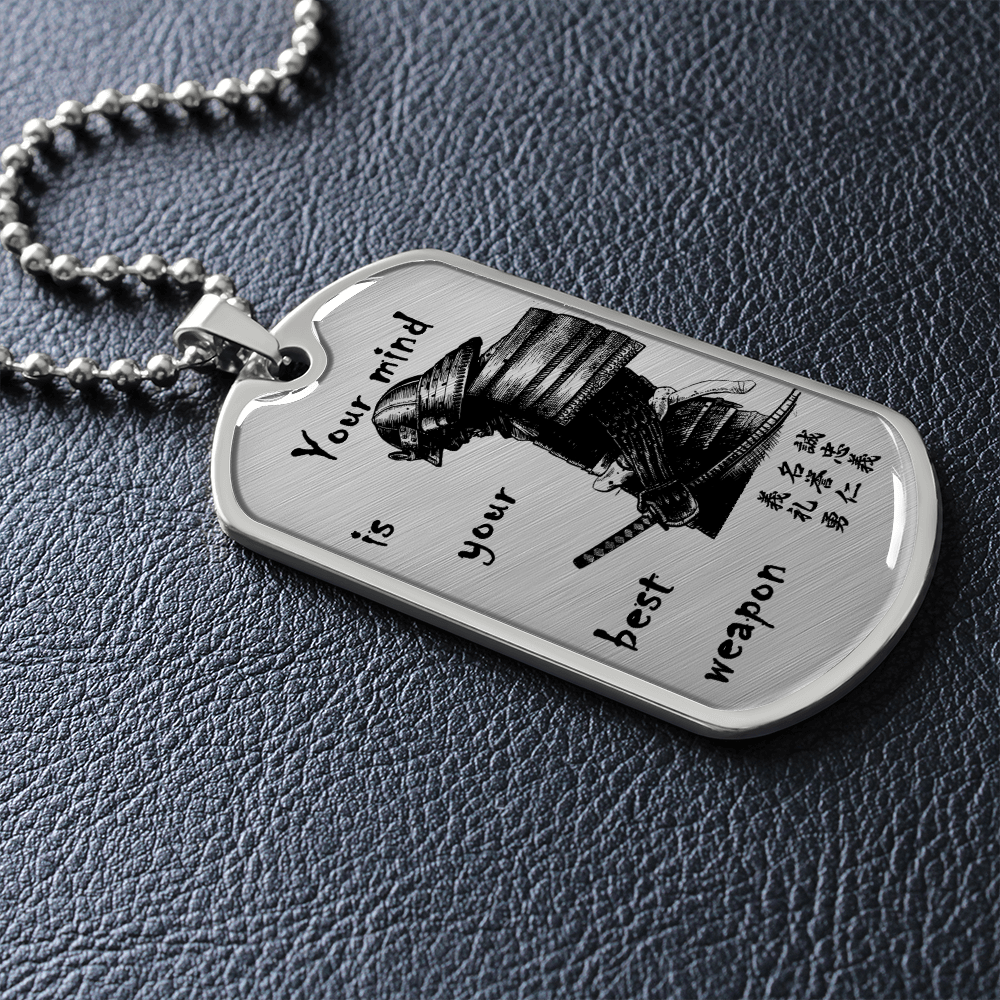 Samurai - Your Mind Is Your Best Weapon - English - Luxury Dog Tag - Military Ball Chain
