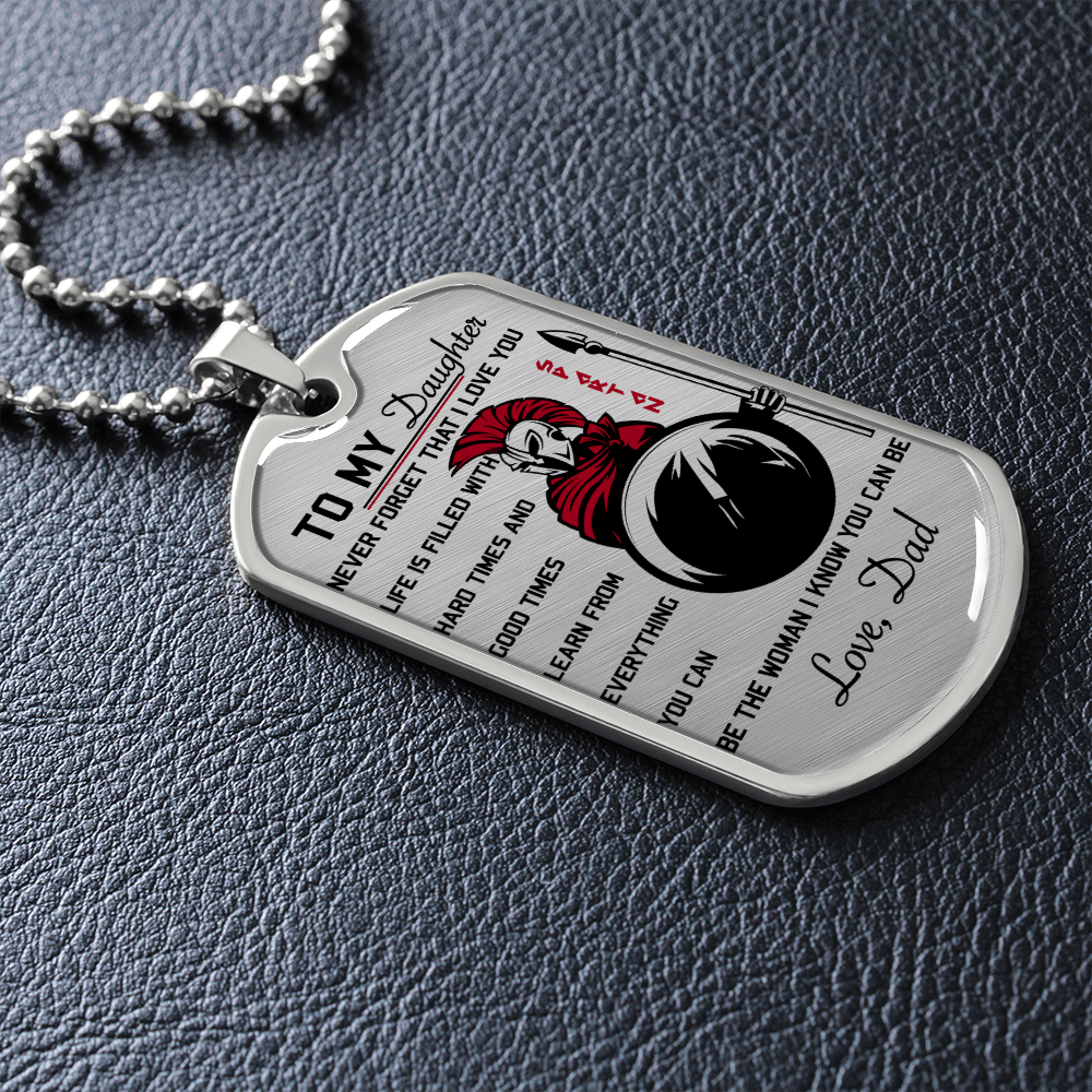Warrior - Spartan - Dad To Daughter - Never Forget That I Love You - Luxury Dog Tag - Military Ball Chain