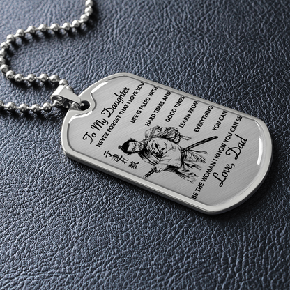 Samurai - Dad To Daughter - Never Forget That I Love You - English - Luxury Dog Tag - Military Ball Chain